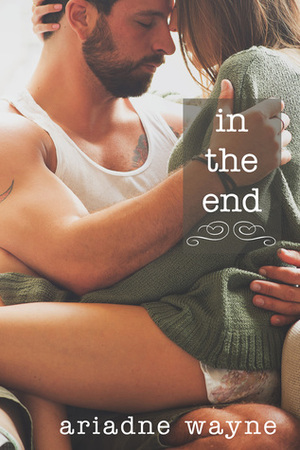 In the End (Lifetime #3) by Ariadne Wayne