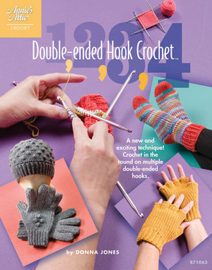 1-2-3-4 Double-Ended Hook Crochet by Donna Jones