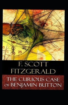 The Curious Case of Benjamin Button Illustrated by F. Scott Fitzgerald