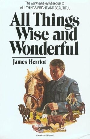 All Things Wise and Wonderful by James Herriot