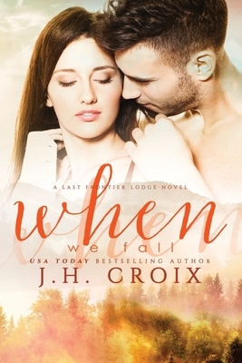 When We Fall by J. H. Croix