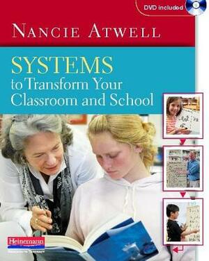 Systems to Transform Your Classroom and School [With DVD] by Nancie Atwell