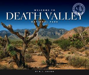 Welcome to Death Valley National Park by M. J. Cosson