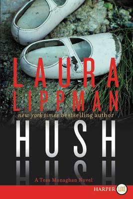 Hush Hush: A Tess Monaghan Novel by Laura Lippman