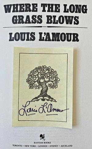 Where the Long Grass Blows by Louis L'Amour