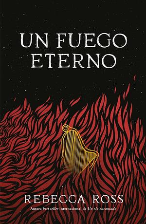 Un Fuego Eterno by Rebecca Ross