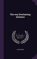 The Way Everlasting; Sermons by James Denney