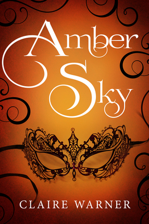 Amber Sky (C.O.I.L.S of Copper and Brass, #1) by Claire Warner