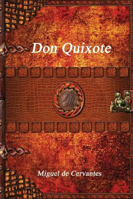 Don Quixote by Miguel de Cervantes