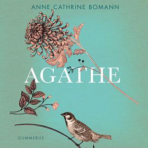 Agathe by Anne Cathrine Bomann