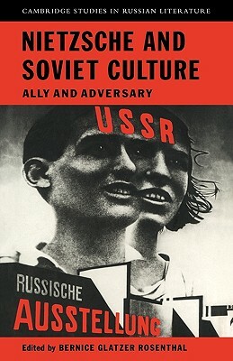 Nietzsche and Soviet Culture: Ally and Adversary by 