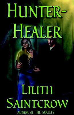 Hunter, Healer by Lilith Saintcrow