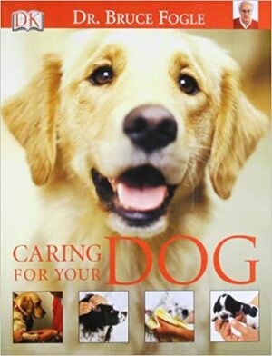 Caring for Your Dog by Bruce Fogle