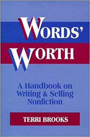 Words' Worth: A Handbook on Writing & Selling Nonfiction by Terri Brooks