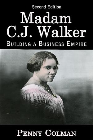 Madam C.J. Walker: Building a Business Empire by Penny Colman