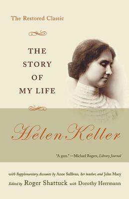 The Story of My Life: The Restored Classic by Helen Keller