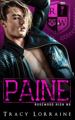 Paine: A High School Enemies to Lovers Romance by Tracy Lorraine