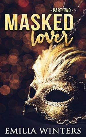 Masked Lover: Part Two by E. Winters