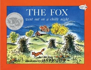 The Fox Went Out on a Chilly Night by Peter Spier, Burl Ives