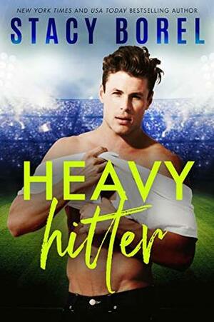 Heavy Hitter by Stacy Borel