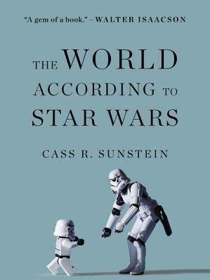 The World According to Star Wars by Cass R. Sunstein