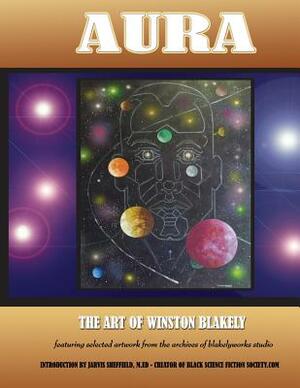 Aura: : The Art of Winston Blakely by 