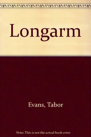 Longarm by Tabor Evans