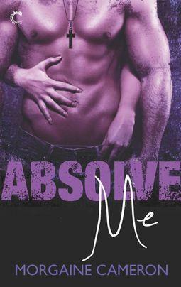 Absolve Me by Morgaine Cameron