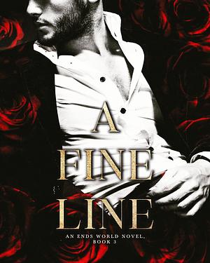 A Fine Line: An Ends World Novel, Book 3 by MercyAnn Summers