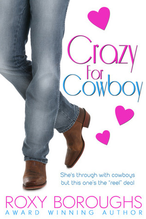 Crazy for Cowboy by Roxy Boroughs