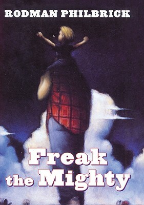 Freak the Mighty by Rodman Philbrick, W. R. Philbrick