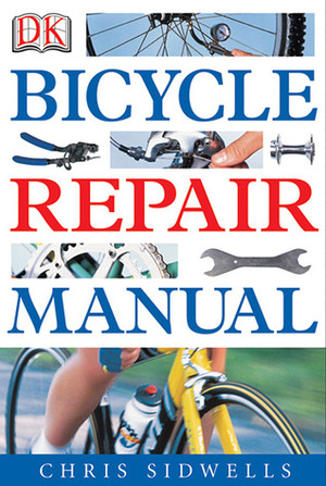 Bicycle Repair Manual by Chris Sidwells