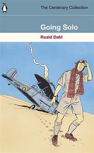 Going Solo: The Centenary Collection by Roald Dahl