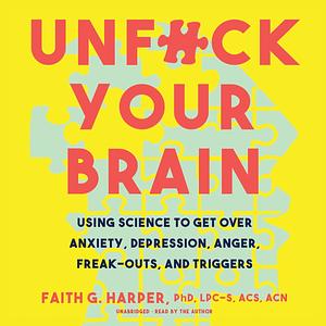 Unf*ck Your Brain by Faith G. Harper