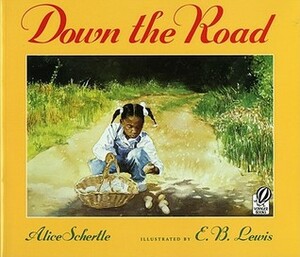 Down the Road by E.B. Lewis, Alice Schertle