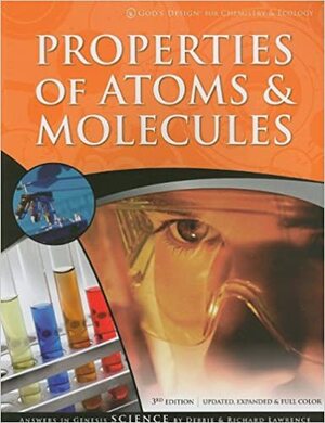 Properties of Atoms & Molecules by Debbie Lawrence, Richard Lawrence