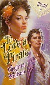 To Love A Pirate by Virginia Nielsen