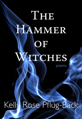 The Hammer of Witches by Kelly Rose Pflug-Back