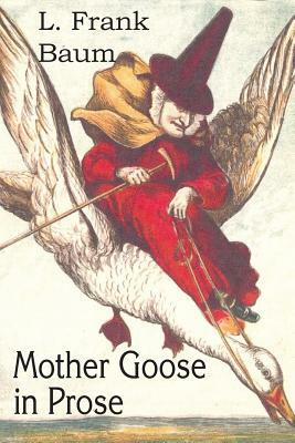 Mother Goose in Prose by L. Frank Baum