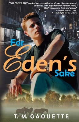 For Eden's Sake by T.M. Gaouette