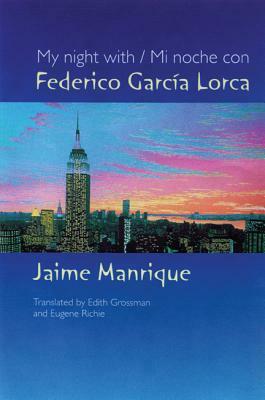 My Night with Federico Garcia Lorca by Jaime Manrique
