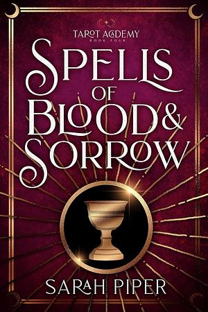 Spells of Blood & Sorrow by Sarah Piper