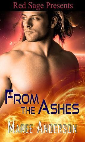 From the Ashes by Maree Anderson, Maree Anderson