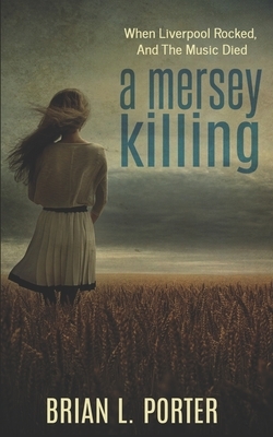 A Mersey Killing: Trade Edition by Brian L. Porter