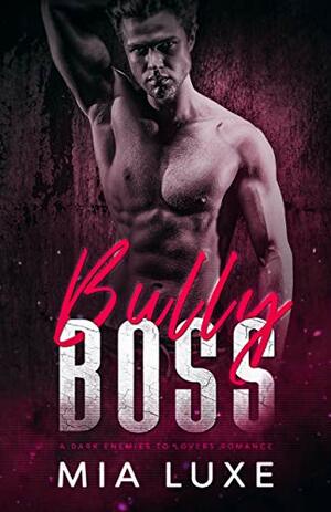 Bully Boss by Mia Luxe