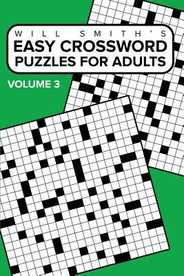 Easy Crossword Puzzles For Adults - Volume 3 by Will Smith