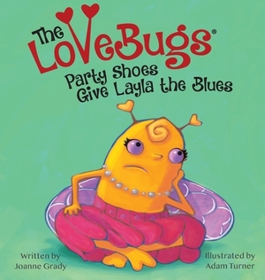 The LoveBugs, Party Shoes Give Layla the Blues by Joanne Grady