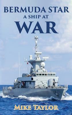 The Bermuda Star: A Ship at War by Mike Taylor