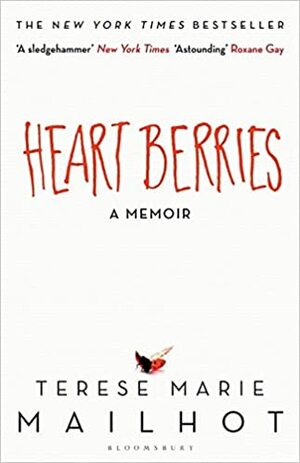 Heart Berries by Terese Marie Mailhot