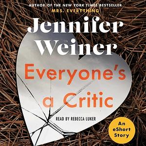 Everyone's a Critic by Jennifer Weiner